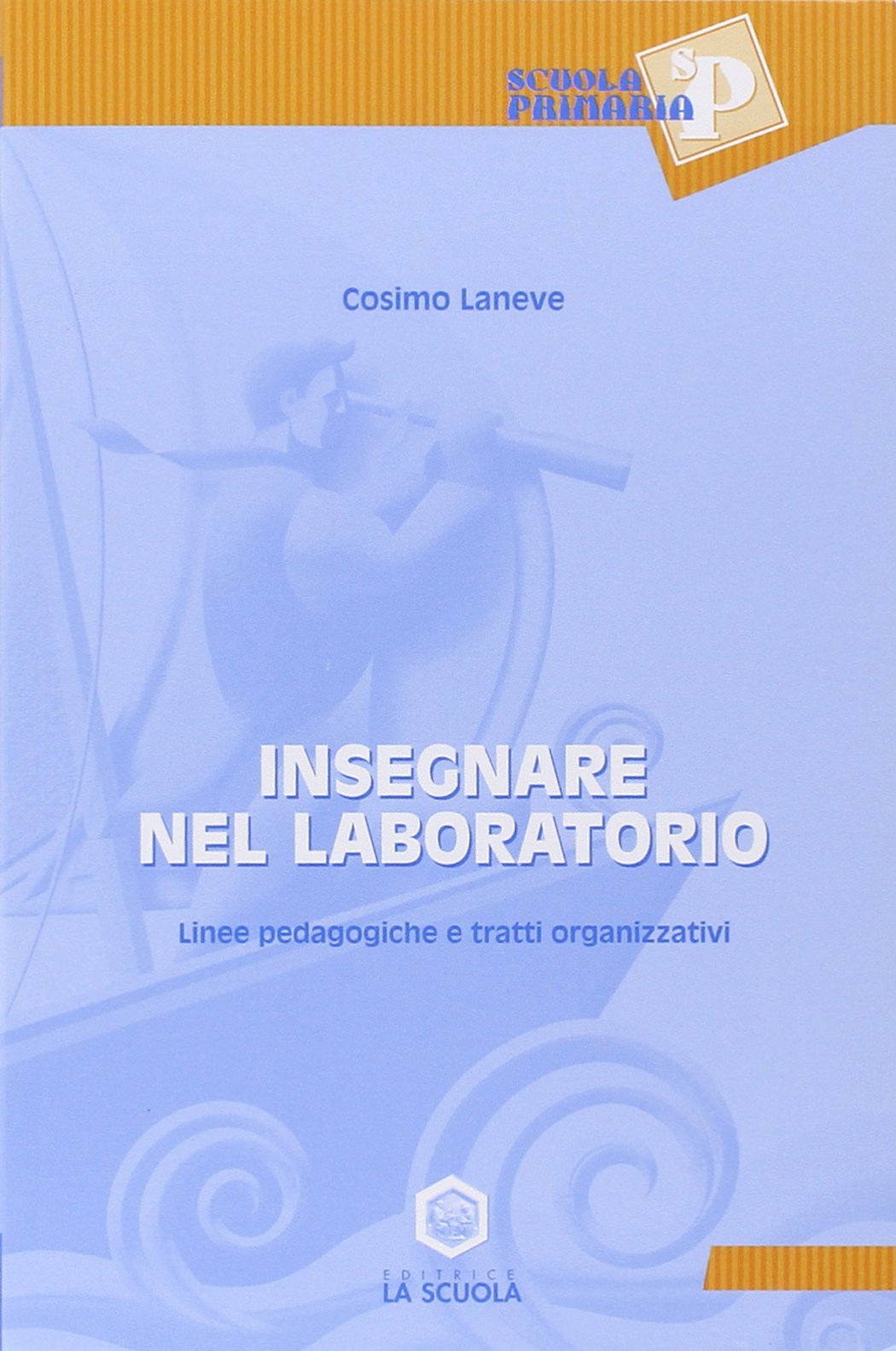 Insegnare nel laboratorio. Linee pedagogiche e tratti organizzativi Books