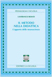 Il metodo nella didattica. L'apporto delle neuroscienze book