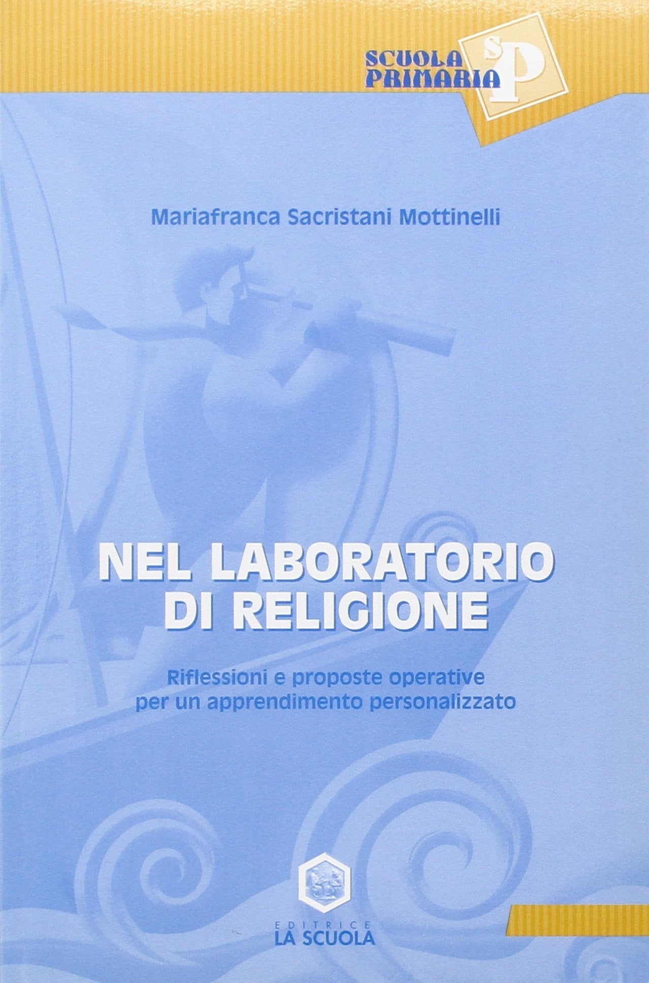 Nel laboratorio di religione. Riflessioni e proposte operative per un apprendimento personalizzato Religion & Esotericism