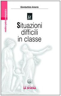 Situazioni difficili in classe. Rispondere ai bisogni speciali nella scuola book