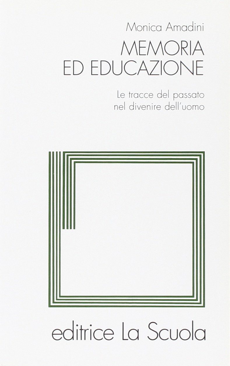 Memoria ed educazione. Le tracce del passato nel divenire dell'uomo book