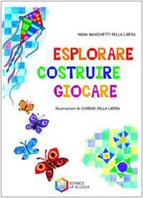 Esplorare, costruire, giocare. Ediz. illustrata (Guide attività espress., ricreat., man.) Tiptoi & Games
