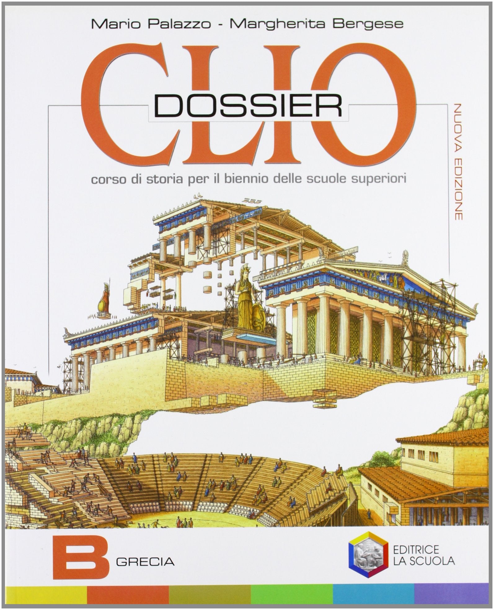 Clio dossier. Tomo B: Grecia. Per il biennio delle Scuole superiori Professional & Reference Books