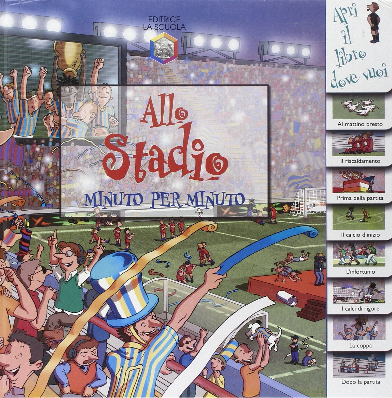 Allo stadio. Minuto per minuto. Ediz. illustrata book
