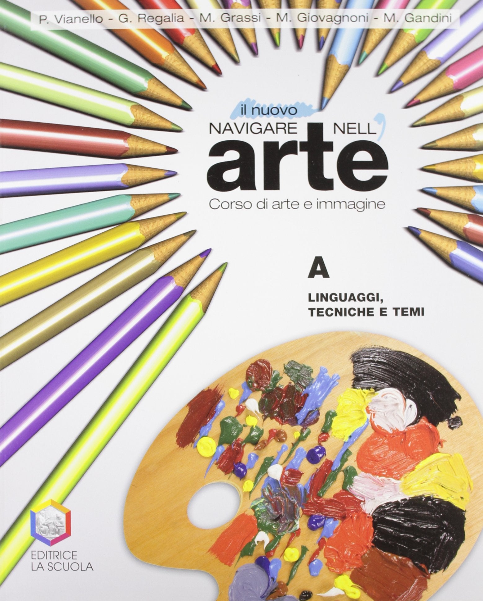 Il nuovo navigare nell'arte. Tomo A: Linguaggi, tecniche e temi. Per la Scuola media Professional & Reference Books
