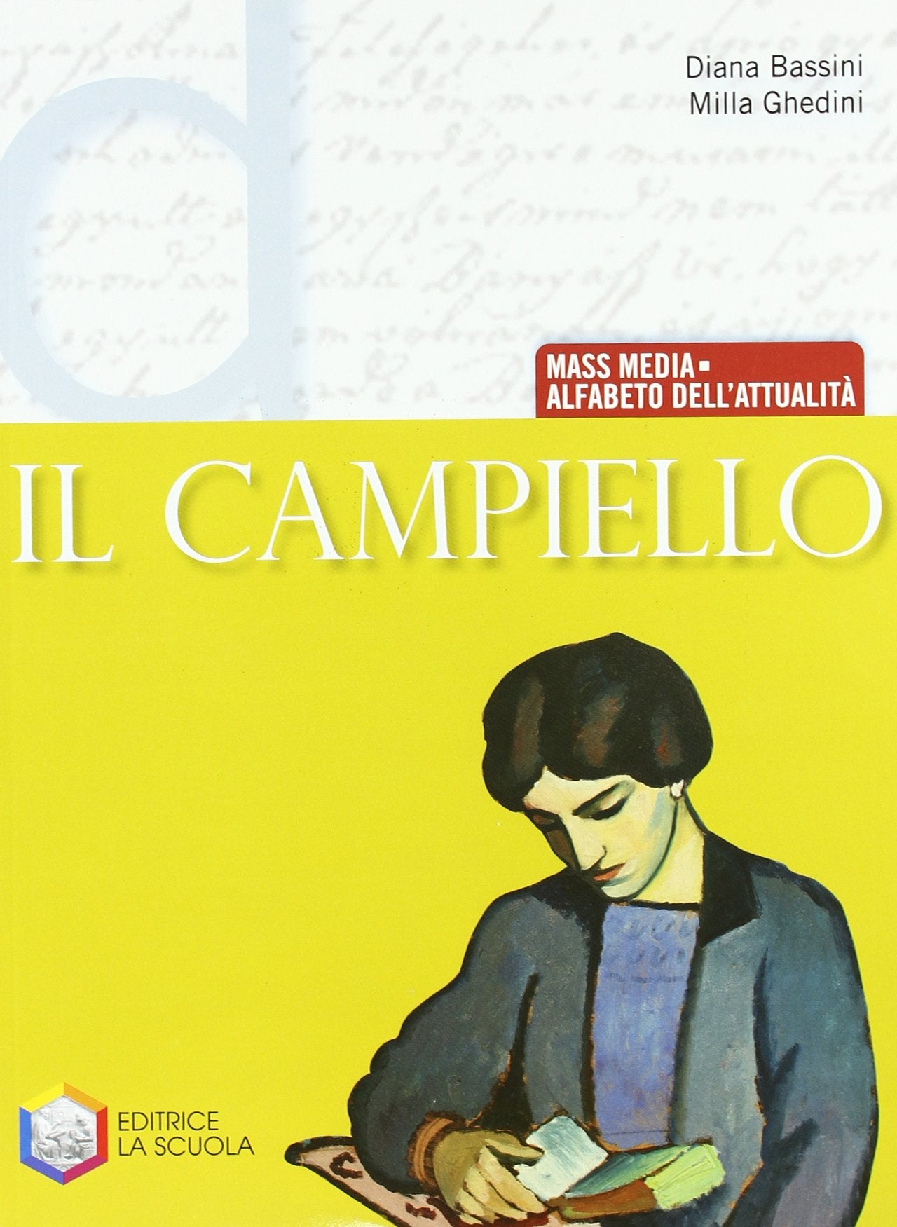 Il campiello. Tomo D: Mass media-Alfabeto dell'attualità. Per le Scuole superiori Professional & Reference Books