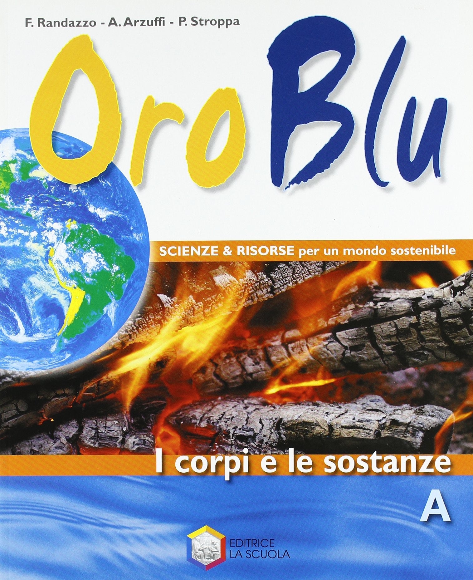 Oro blu. Tomo A: I corpi e le sostanza. Per la Scuola media. Con espansione online Professional & Reference Books