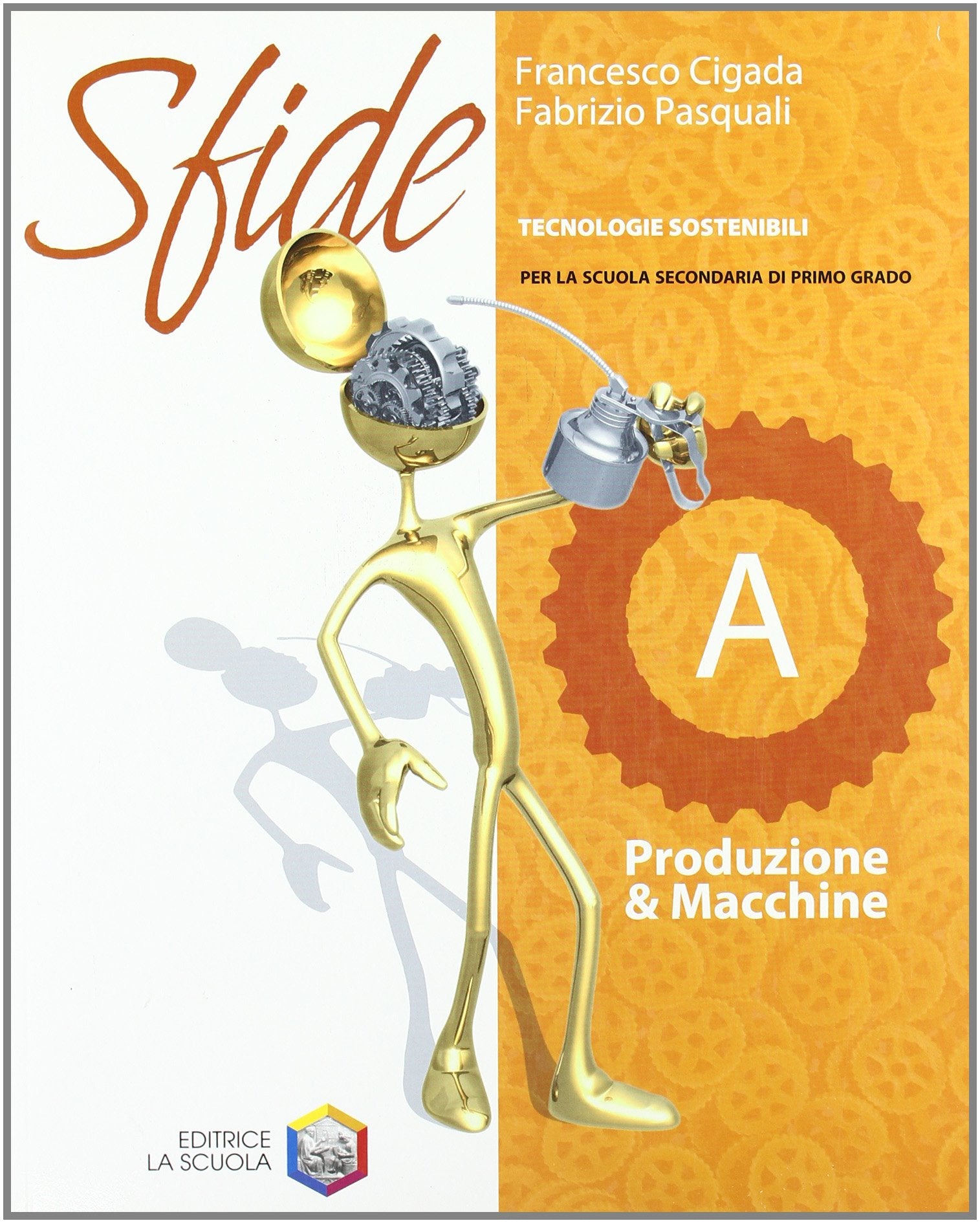 Sfide. Tomo A: Produzione & macchine. Per la Scuola media. Con espansione online book