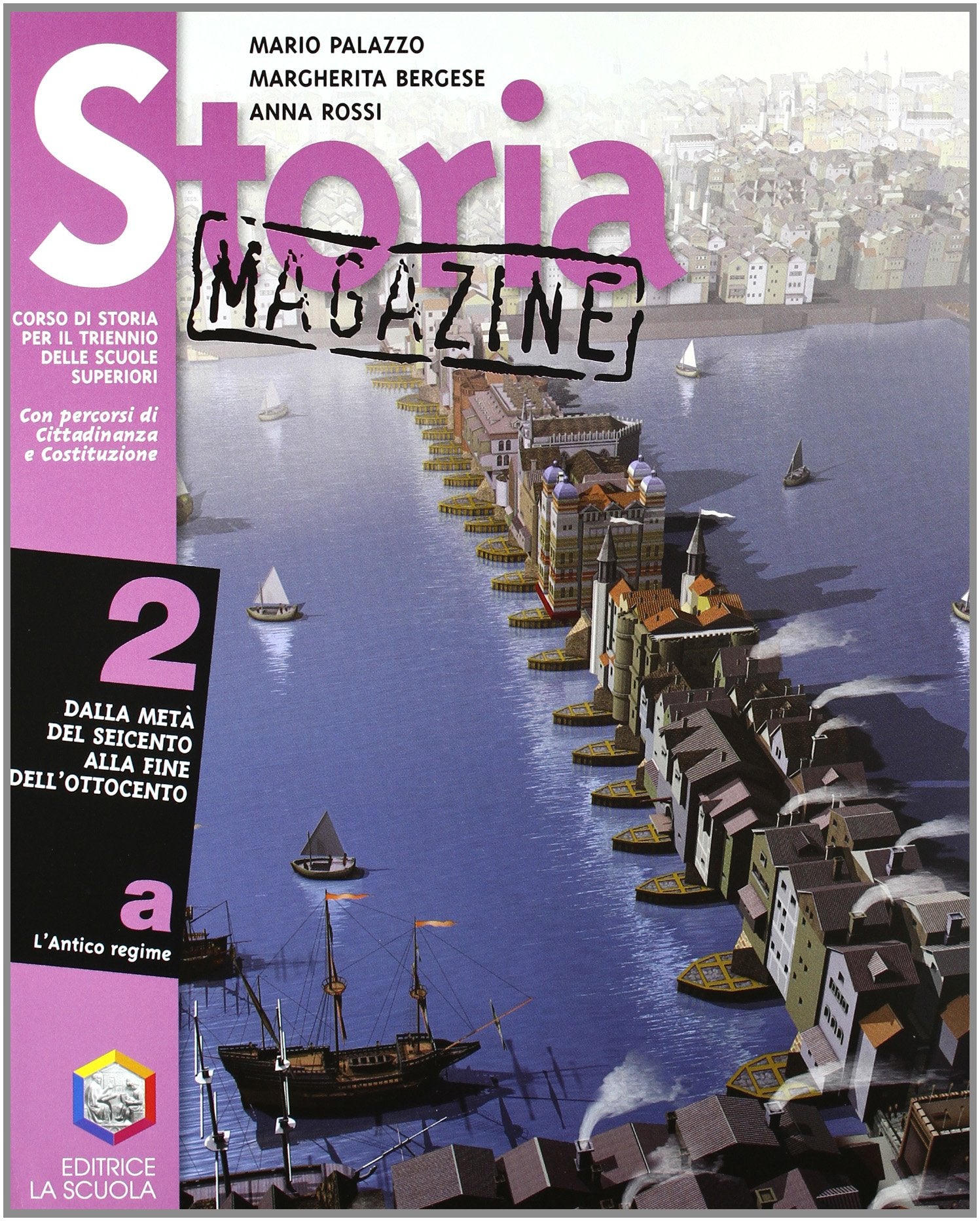 Storia magazine. Per le Scuole superiori. Dalla metà del Seicento alla fine dell'Ottocento (Vol. 2) book