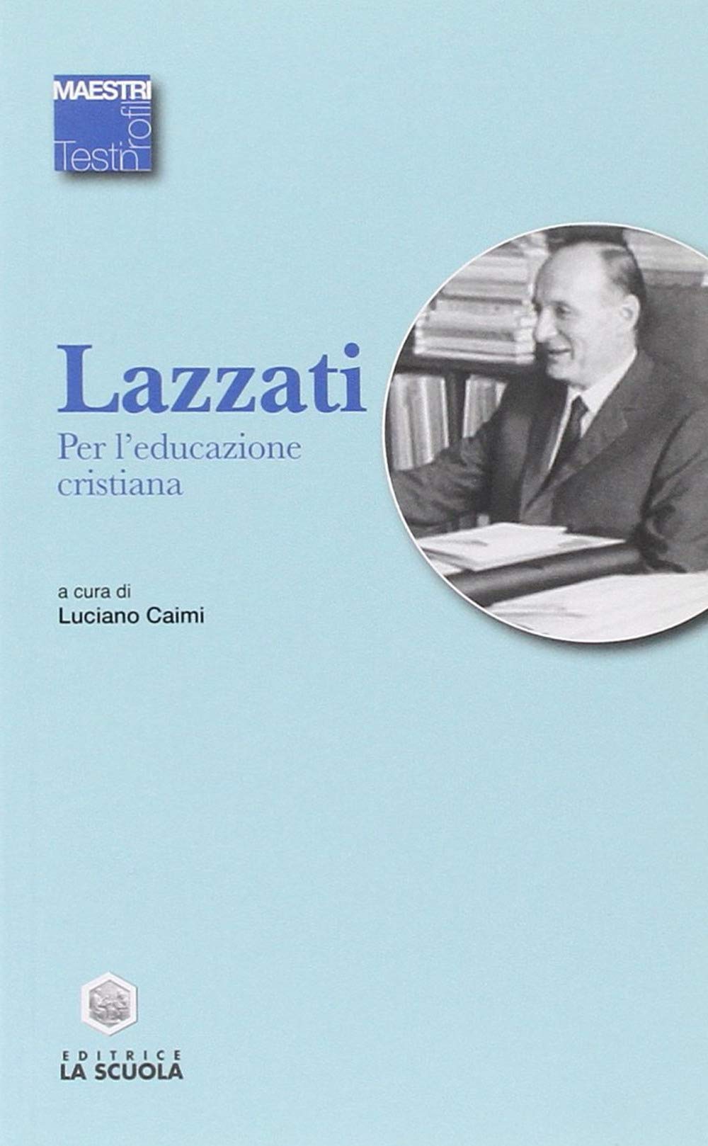Per l'educazione cristiana (Maestri. Testi e profili) Religion & Esotericism