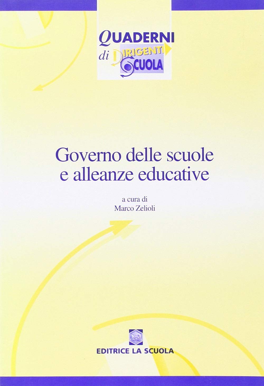 Governo delle scuole e alleanze educative (Quaderni di Dirigenti Scuola) Education & Training