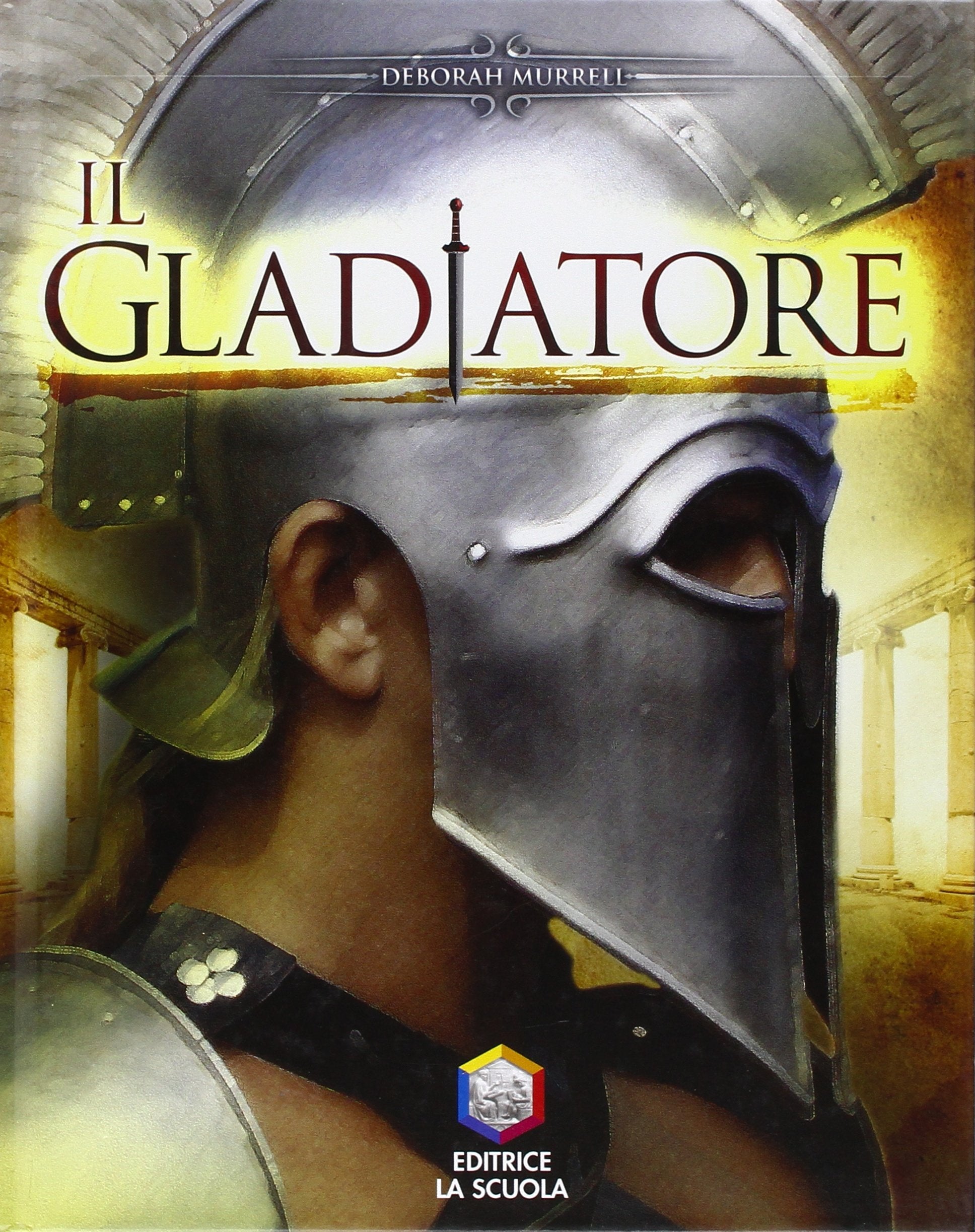 Il gladiatore. Guerrieri (Maestri. Testi e profili) Non-fiction