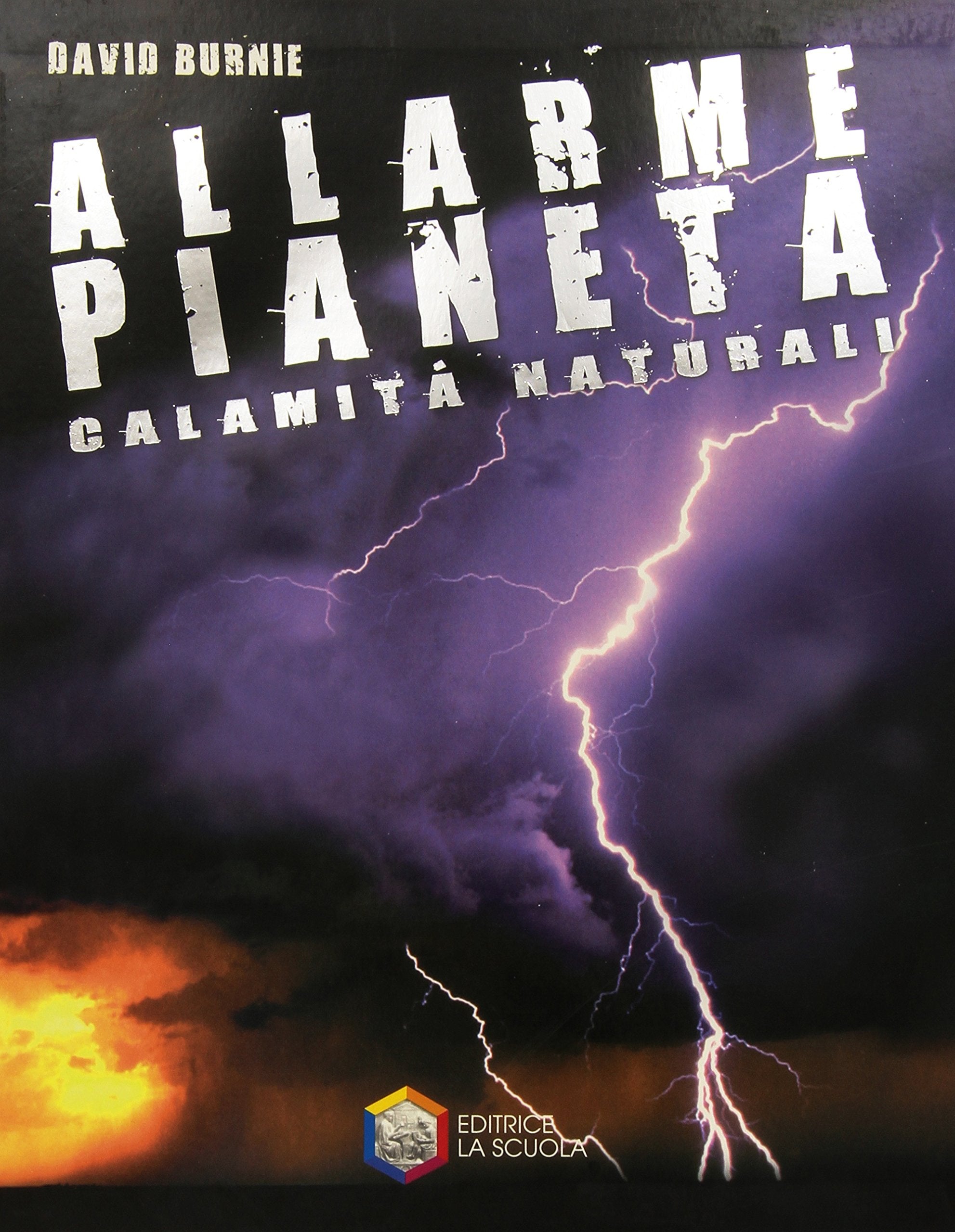 Allarme pianeta. Calamità naturali Non-fiction