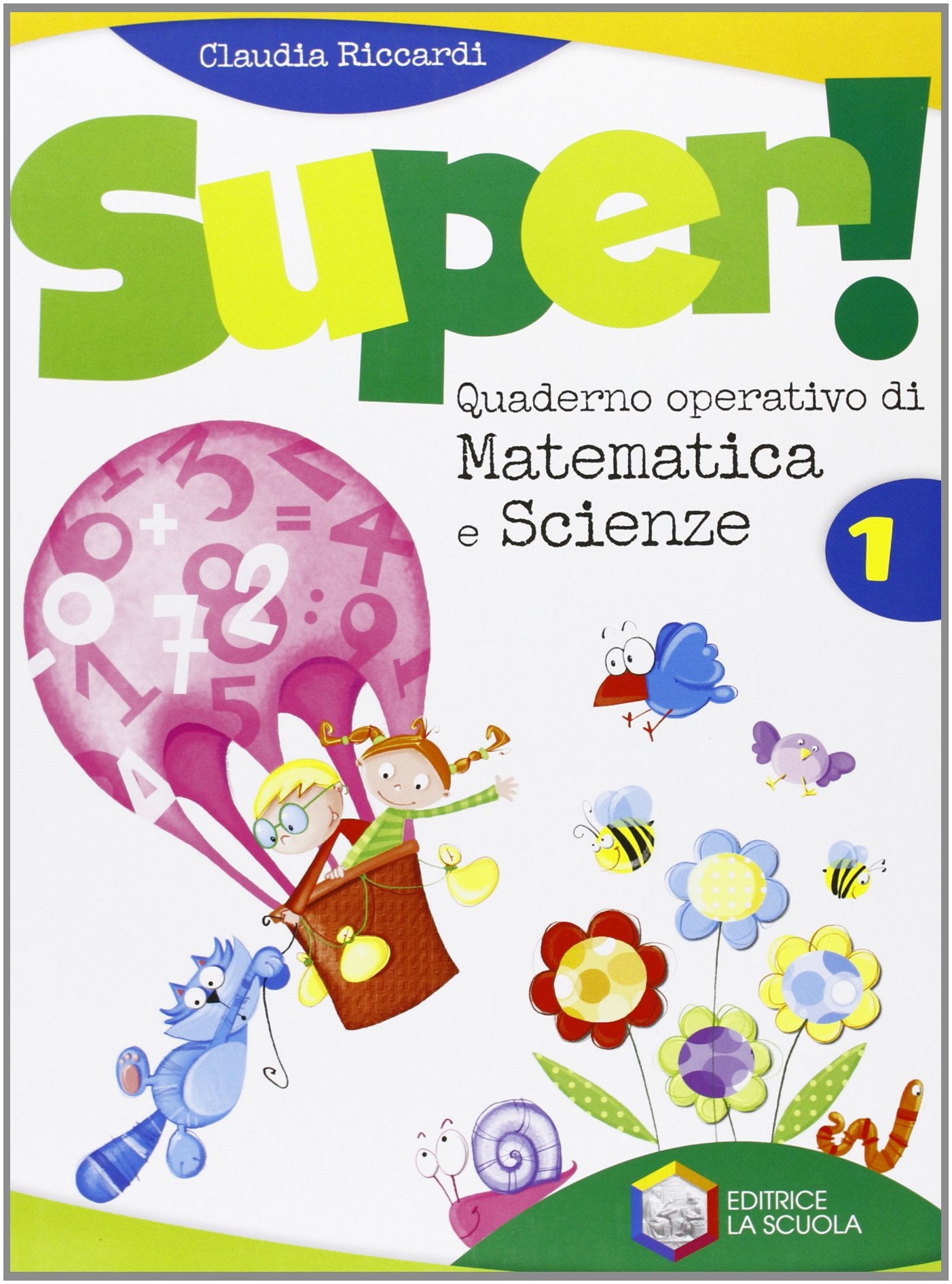 Super! Quaderno operativo di matematica e scienze. Per la Scuola elementare (Vol. 1) Professional & Reference Books