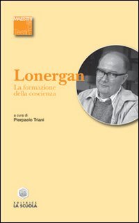 La formazione della coscienza (Maestri. Testi e profili) Philosophy