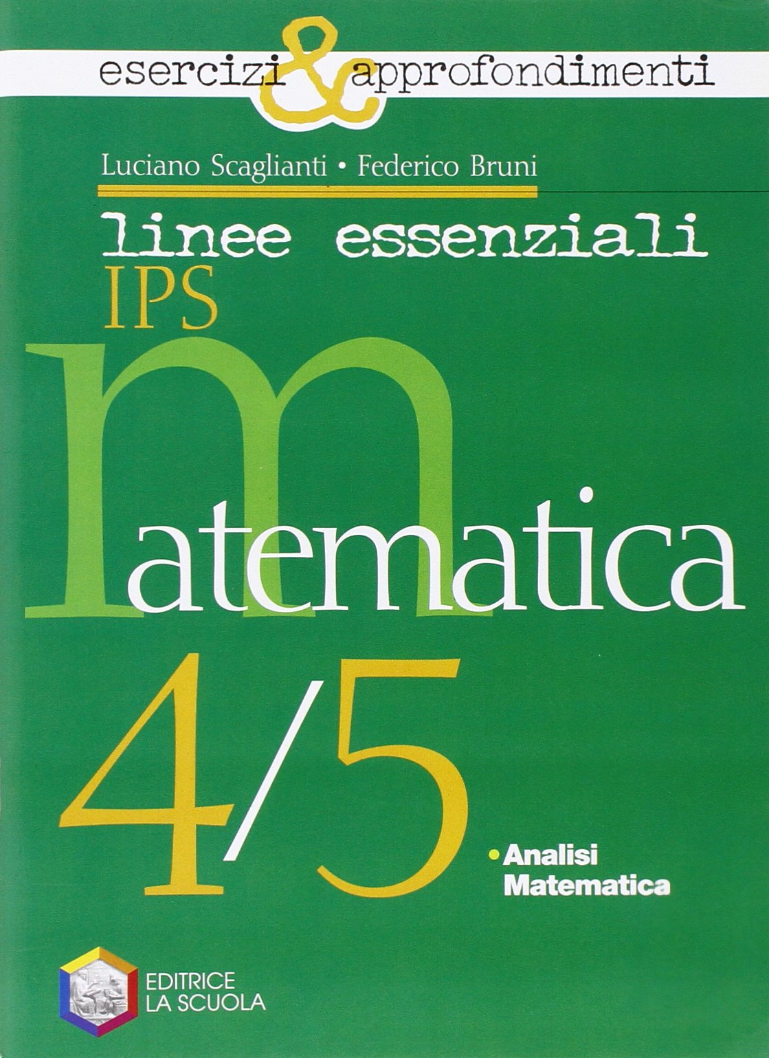 Linee essenziali Ips. Matematica. Esercizi e approfondimenti. Per la 4ª e 5ª classe delle Scuole superiori. Con espansione online Professional & Reference Books