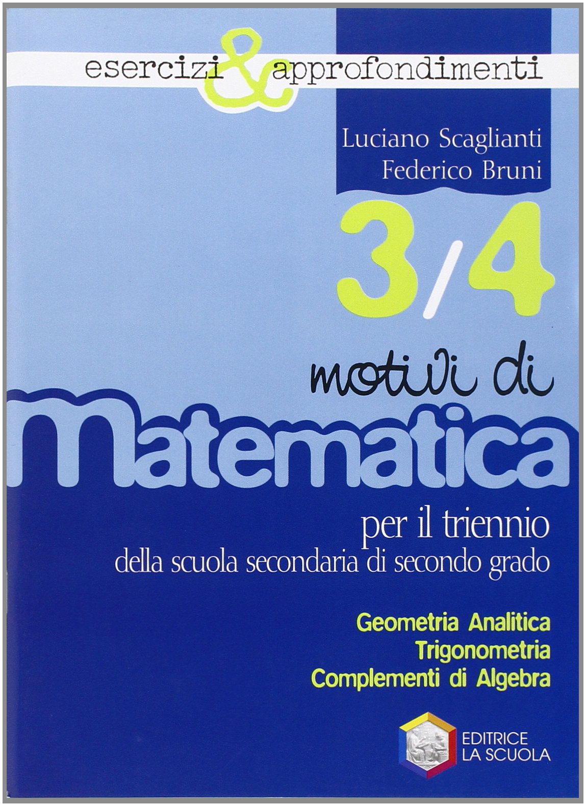 Motivi di matematica. Esercizi e approfondimenti. Vol. 3-4. Per le Scuole superiori Professional & Reference Books