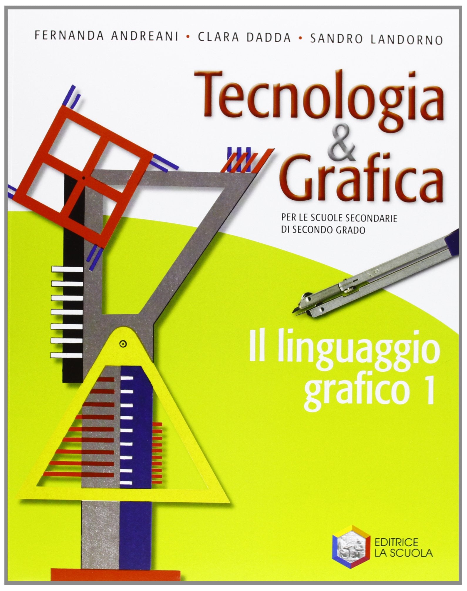 Tecnologia & grafica. Con schede operative. Per le Scuole superiori. Con espansione online. Il linguaggio grafico (Vol. 1) book