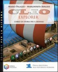 Clio explorer. Ediz. riforma. Per gli Ist. Professionali. Con espansione online. Dalla preistoria alla repubblica romana (Vol. 1) book