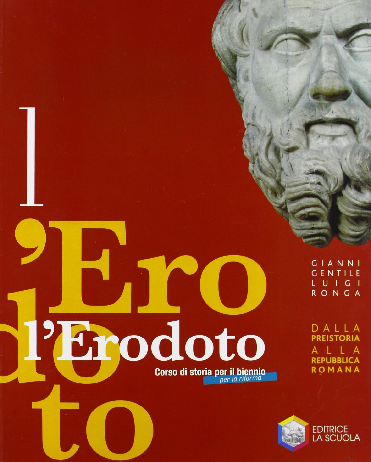 L'Erodoto. Ediz. riforma. Per le Scuole superiori. Con espansione online. Dalla Preistoria alla repubblica romana (Vol. 1) Professional & Reference Books