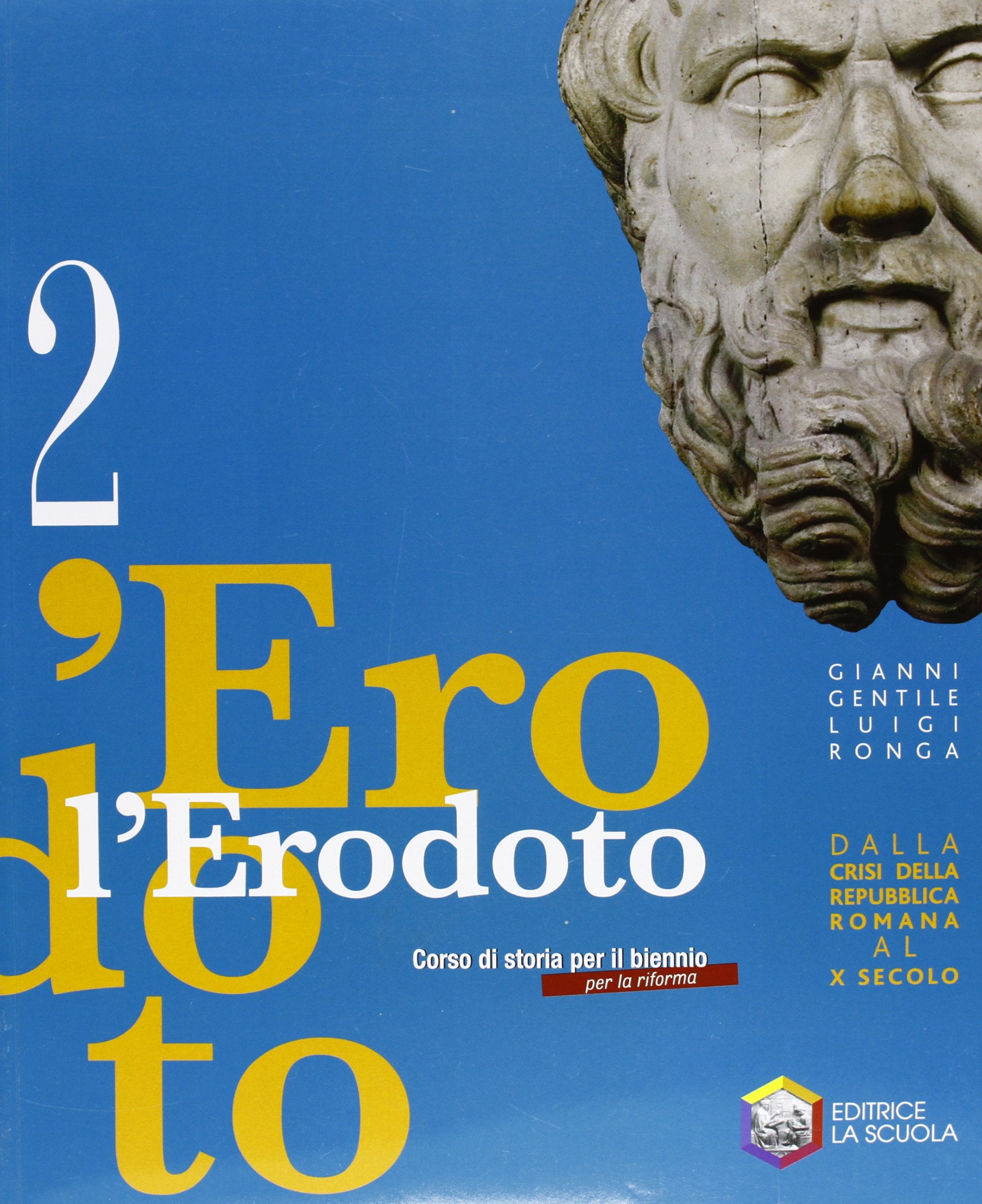 L'Erodoto. Ediz. riforma. Per le Scuole superiori. Con espansione online. Dalla crisi della repubblica romana al X secolo (Vol. 2) Professional & Reference Books