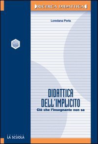 La didattica dell'implicito. Ciò che l'insegnante non sa (Ricerca didattica) Education & Training