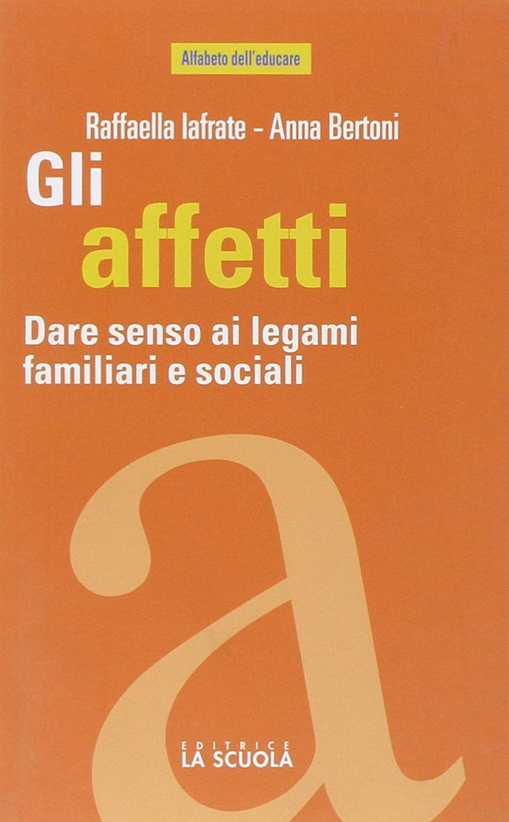 Gli affetti. Dare senso ai legami familiari e sociali book