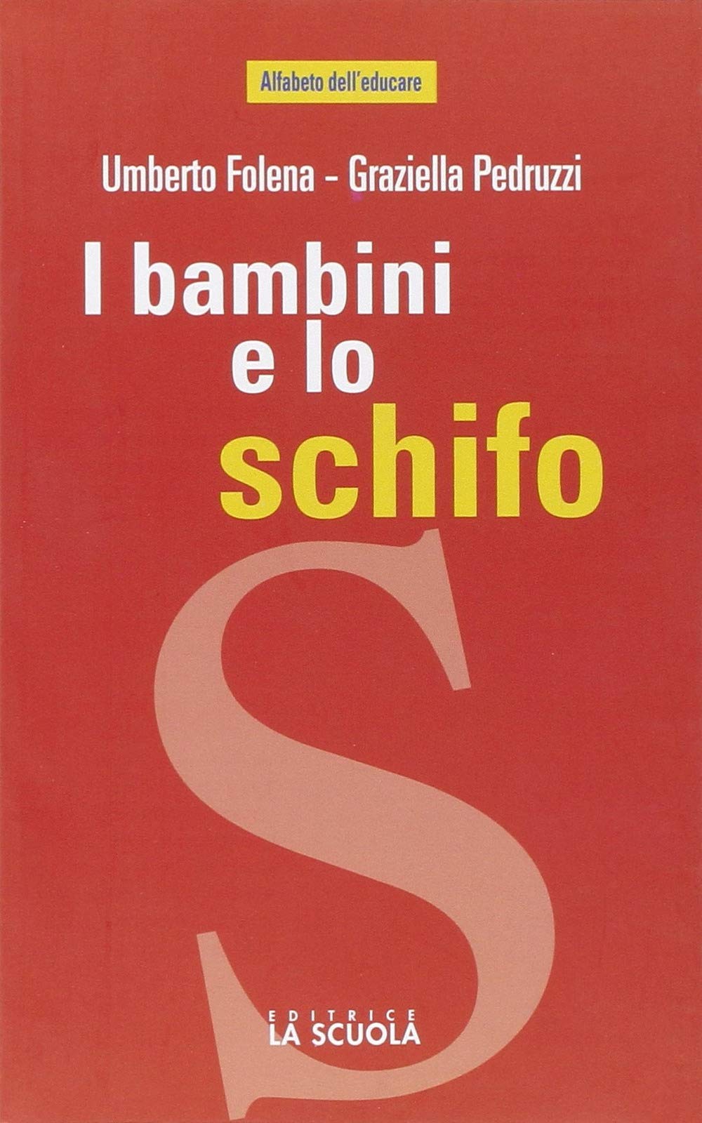 I bambini e lo schifo (Alfabeto dell'educare) Education & Training