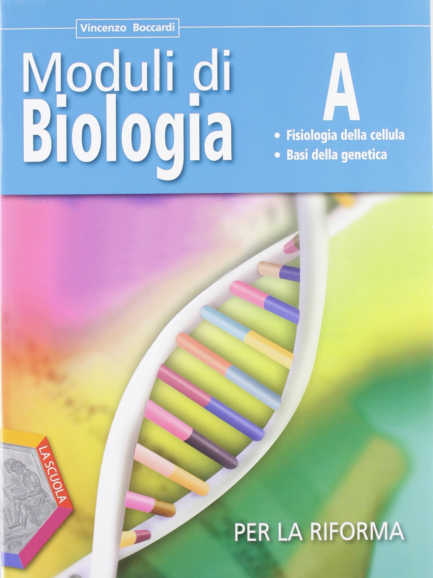 Moduli di biologia per la riforma. Tomo A: Fisiologia della cellula-basi della genetica. Per le Scuole superiori. Con espansione online Professional & Reference Books