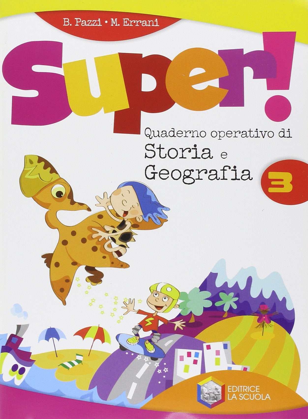 Super. Storia-Geografia. Per la Scuola elementare (Vol. 3) Natural Sciences