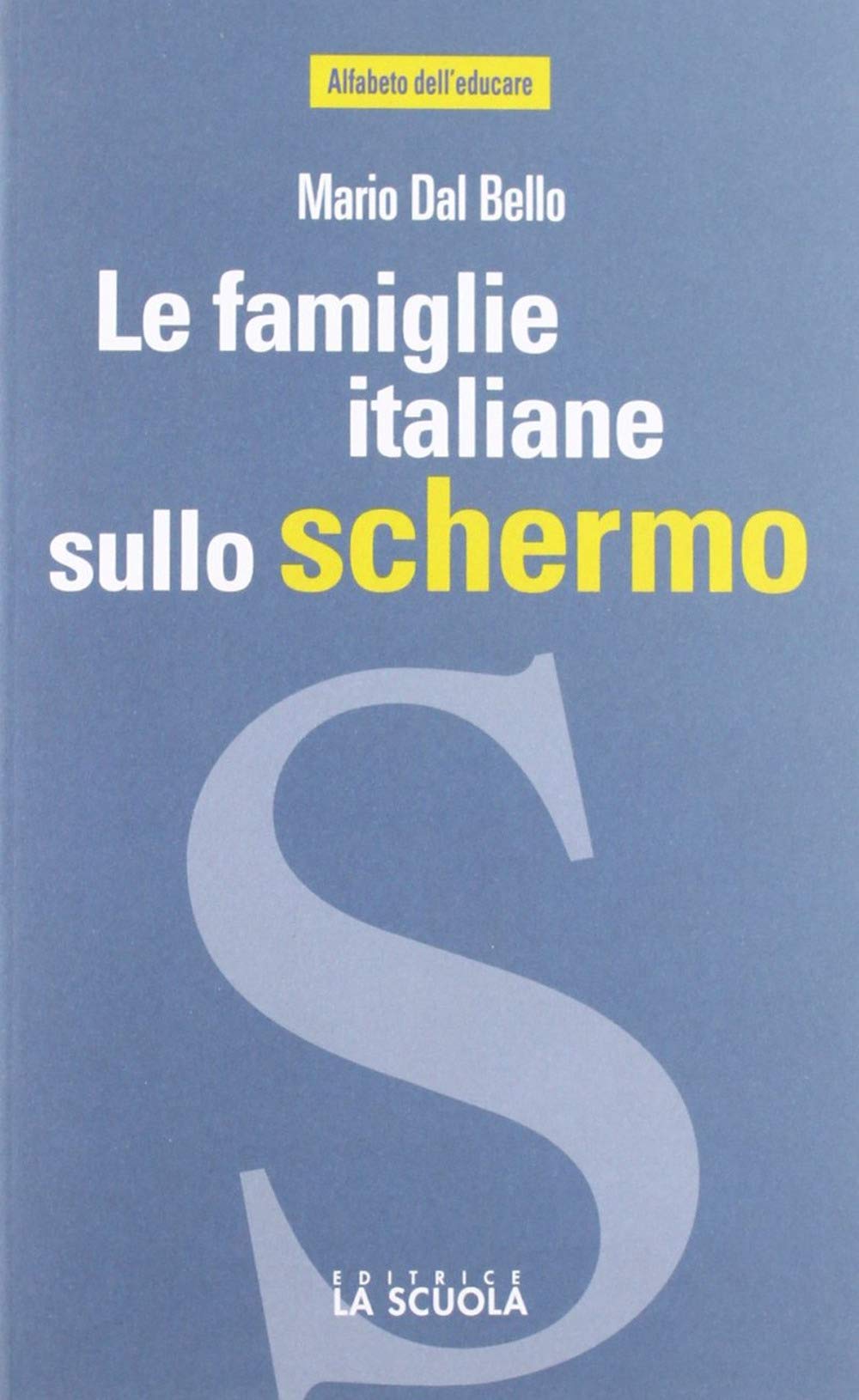 Le famiglie italiane sullo schermo. Il cinema racconta l'Italia di oggi (Alfabeto dell'educare) Film, Art & Culture