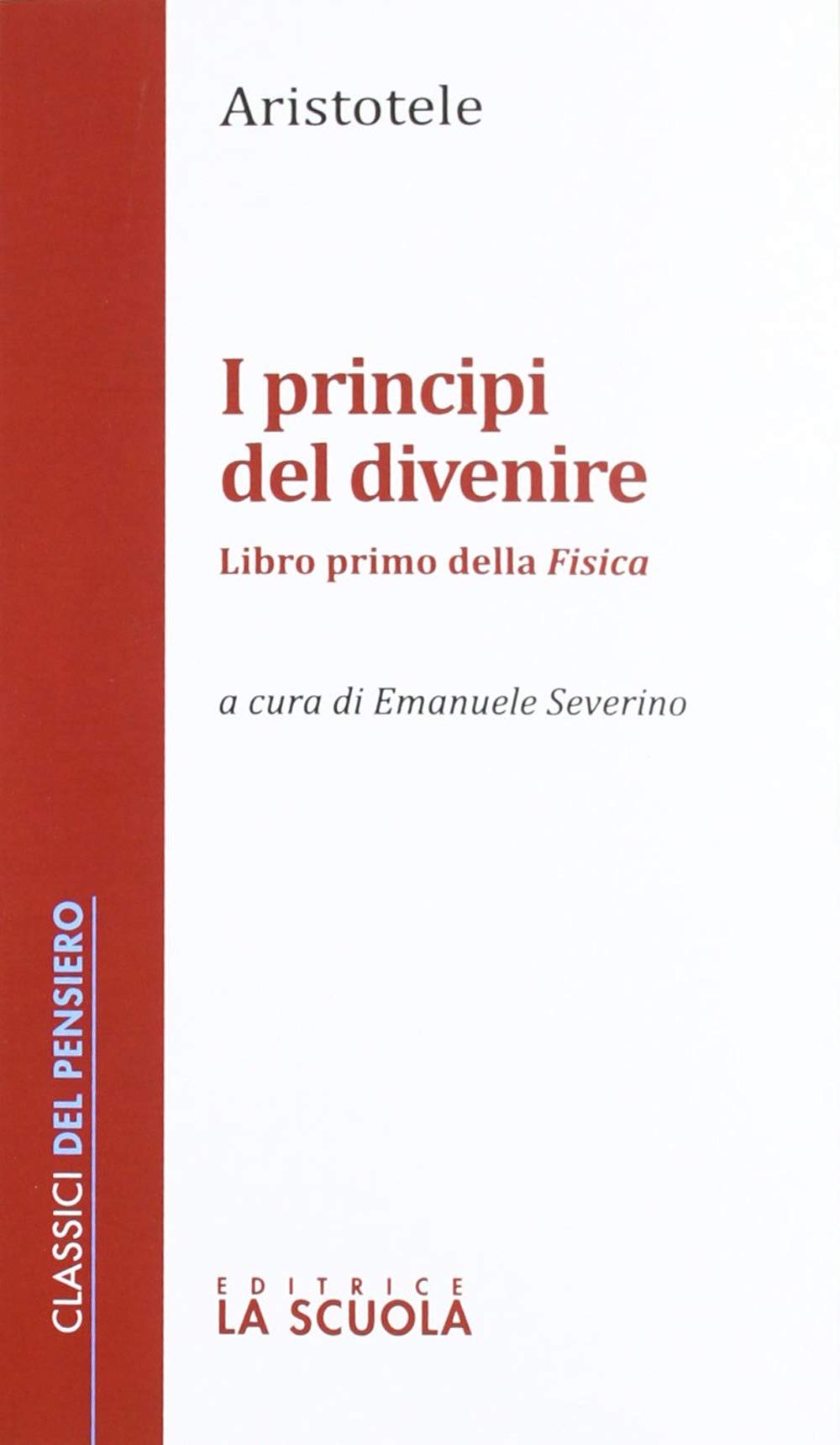 I principi del divenire. Libro primo della Fisica (Classici del pensiero) Philosophy