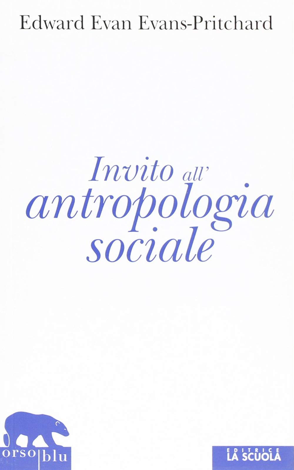 Invito all'antropologia sociale (Orso blu) Social Sciences