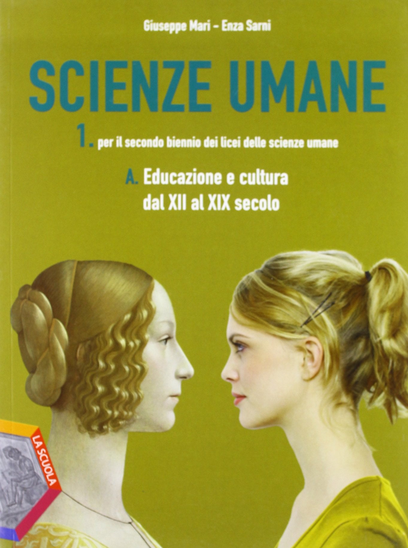 Scienze umane. Vol. A1: Educazione e cultura dal XII al XIX secolo. Per le Scuole superiori. Con espansione online book