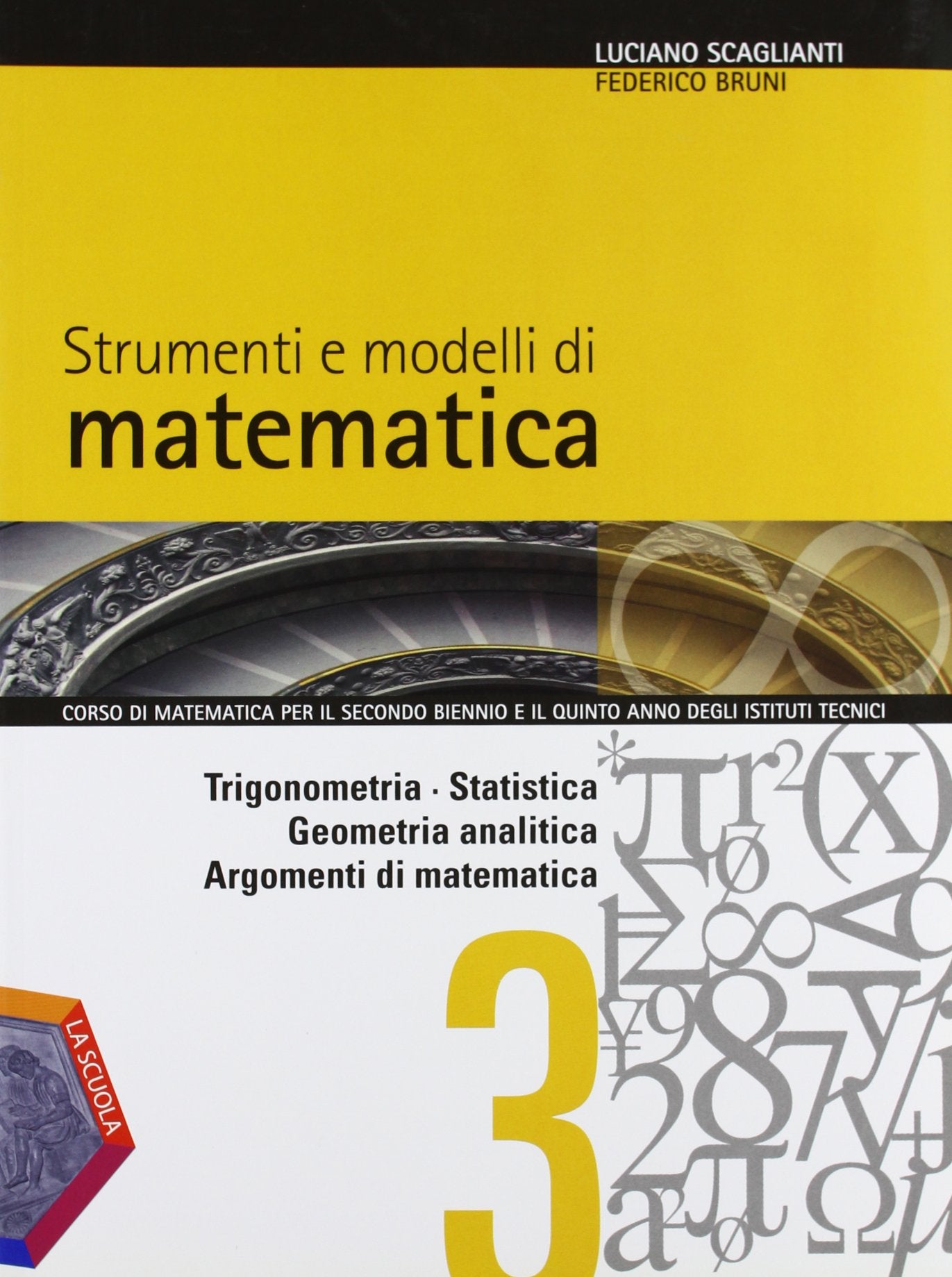 Strumenti e modelli di matematica. Per gli Ist. tecnici. Con espansione online. Trigonometria-Statistica-Geometria anaalitica-Argomenti di matematica (Vol. 1) book
