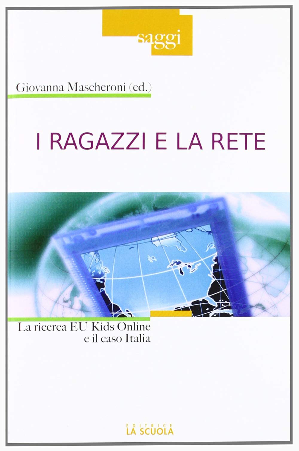 I ragazzi e la rete. La ricerca Eu Kids Online e il caso Italia (Saggi) Media & Communication