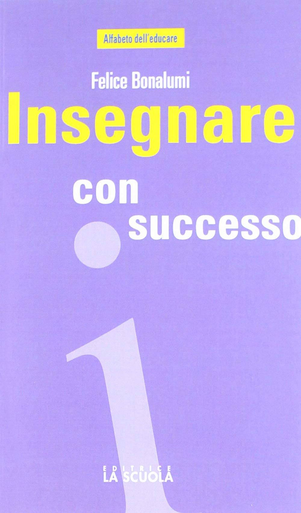 Insegnare con successo (Alfabeto dell'educare) Politics & History