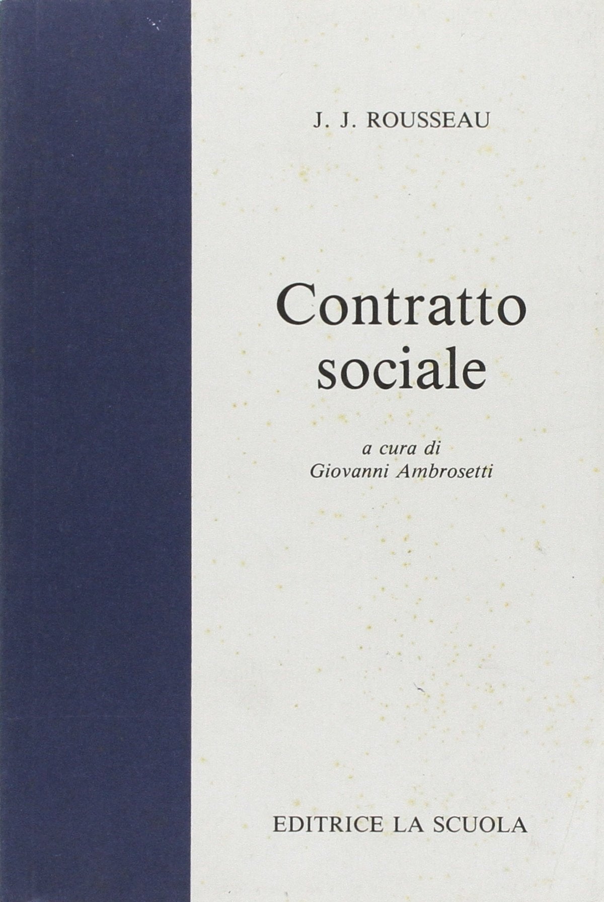 Contratto sociale. Per i Licei e gli Ist. Magistrali (Il pensiero filosofico) Professional & Reference Books
