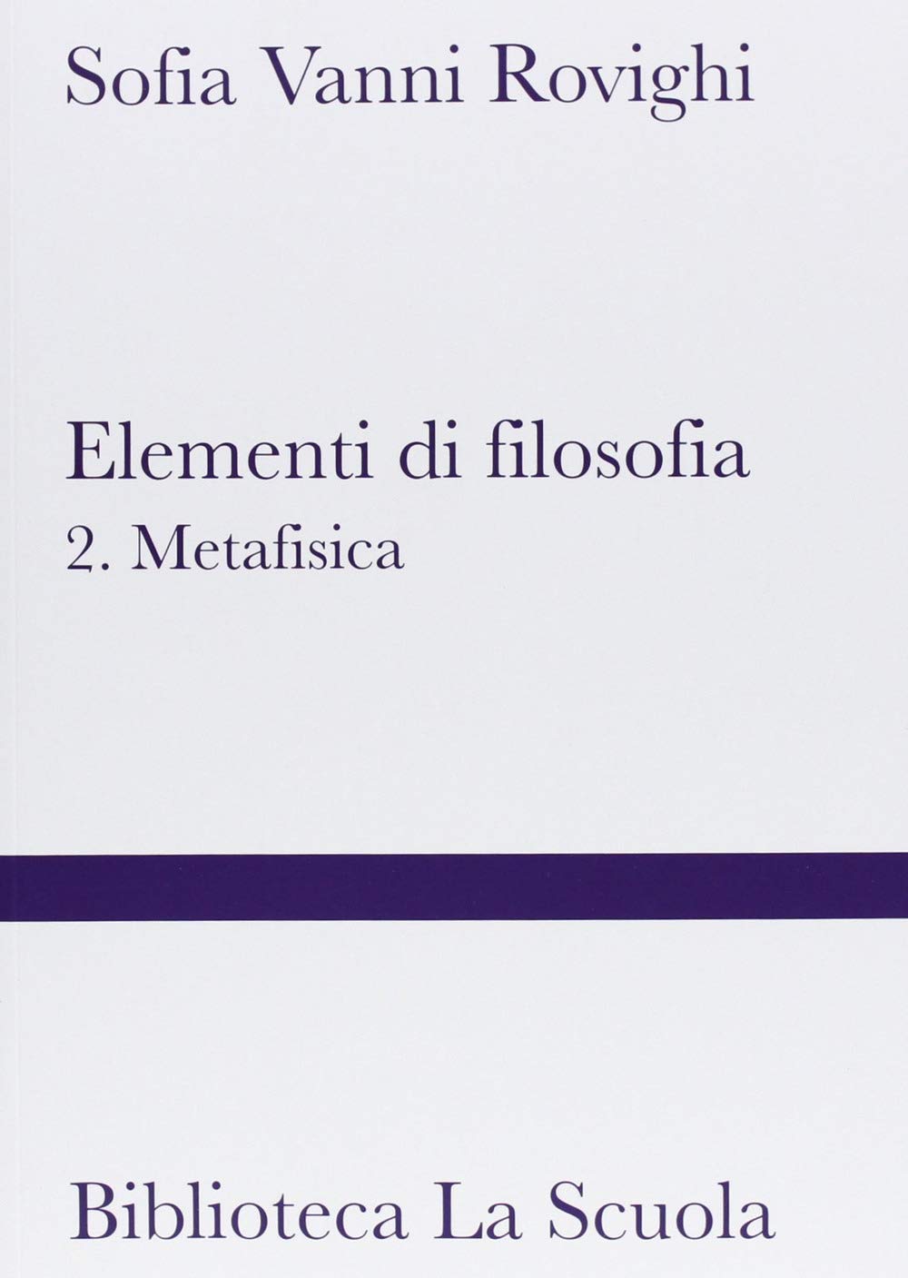 Elementi di filosofia (Biblioteca La Scuola) Philosophy