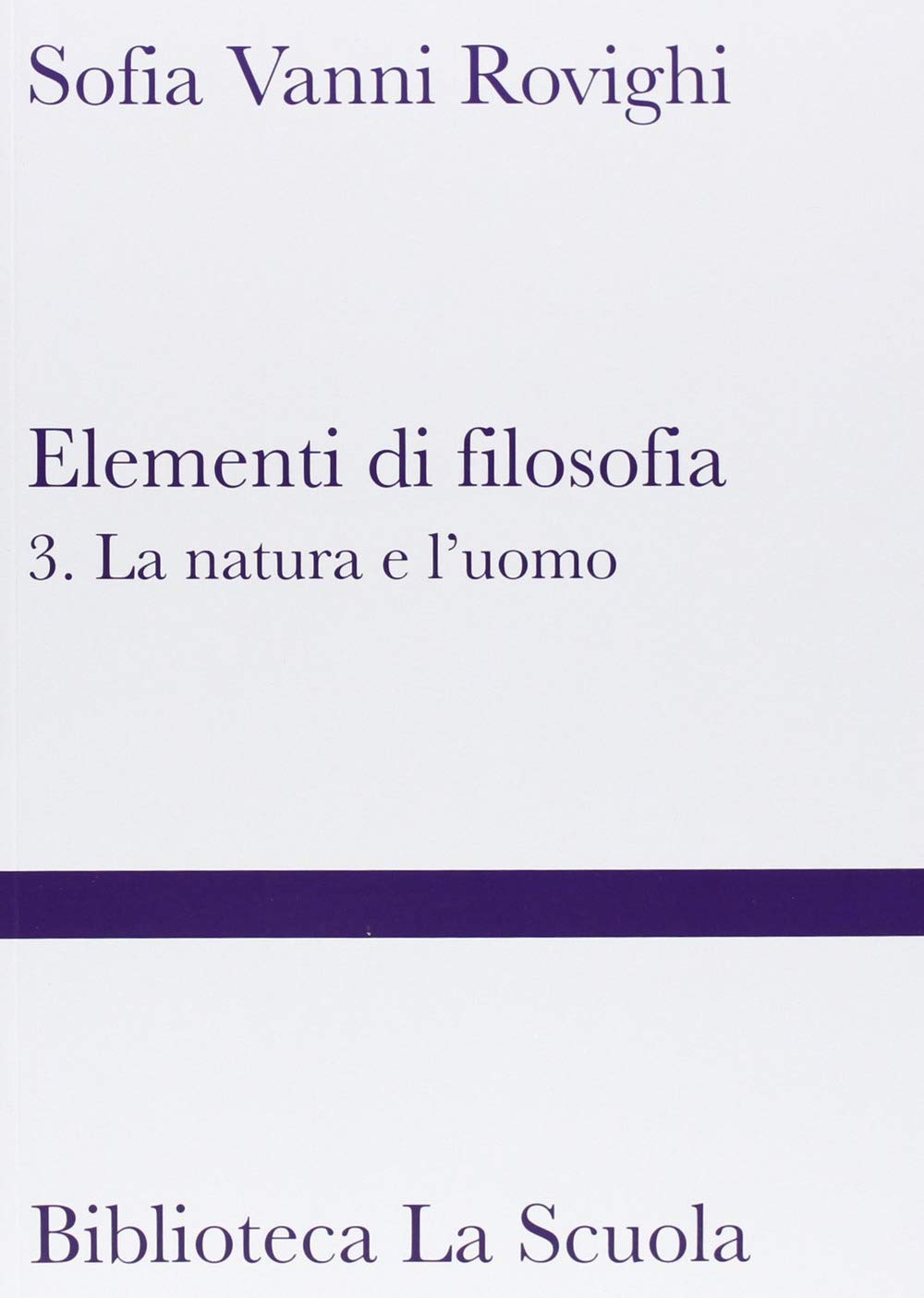 Elementi di filosofia (Biblioteca La Scuola) Philosophy