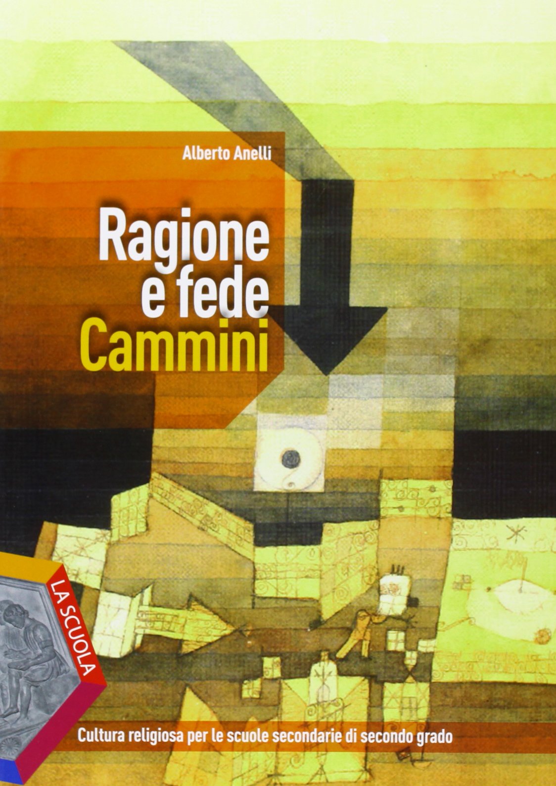 Ragione e fede cammini. Per le Scuole superiori book