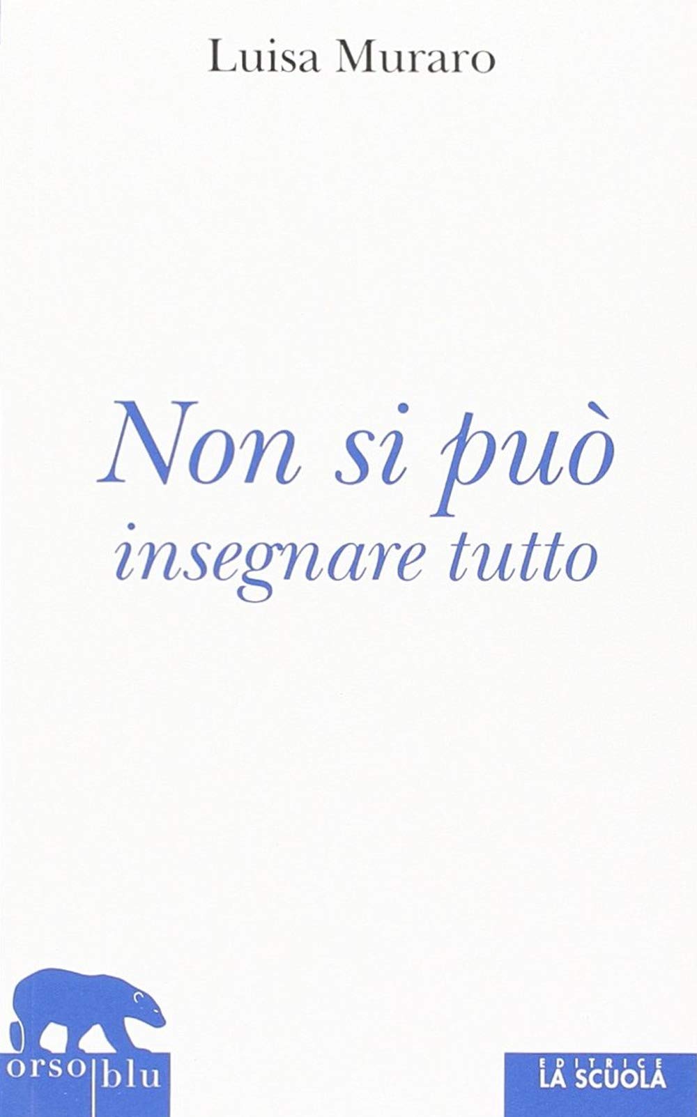 Non si può insegnare tutto (Orso blu) Philosophy