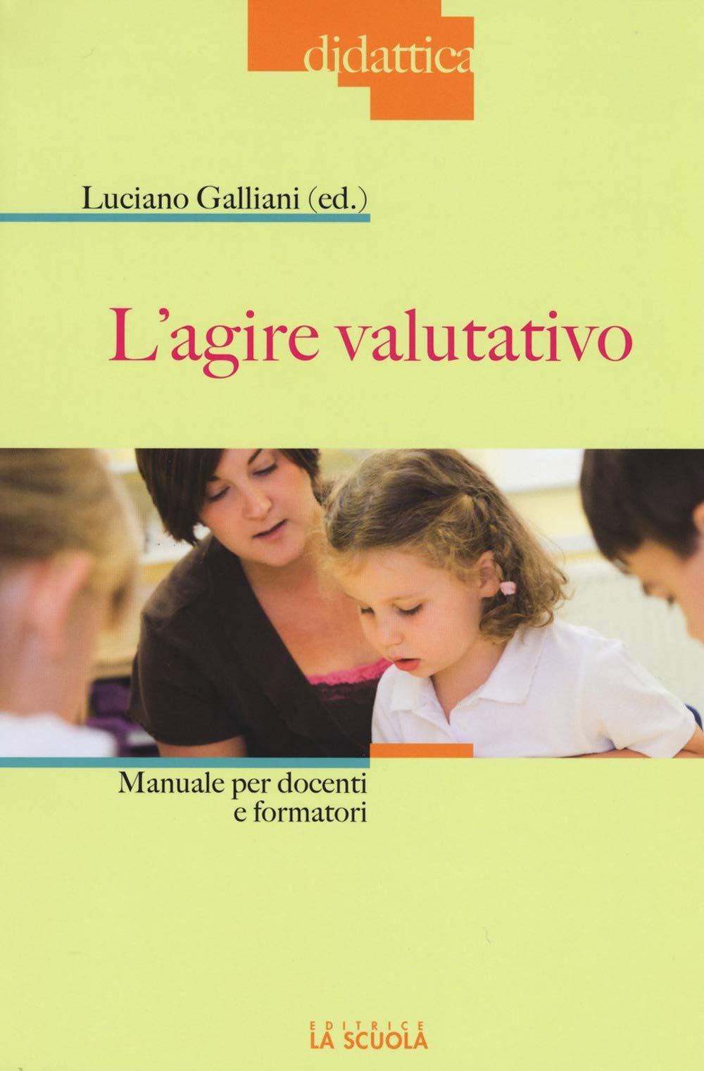 L'agire valutativo. Manuale per docenti e formatori (Didattica) Education & Training