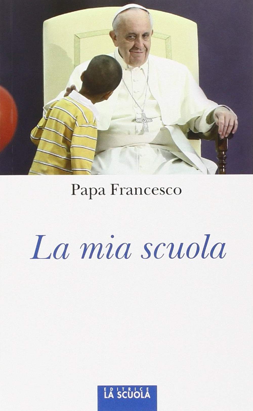 Francesco (Jorge Mario Bergoglio): Mia scuola Religion & Esotericism