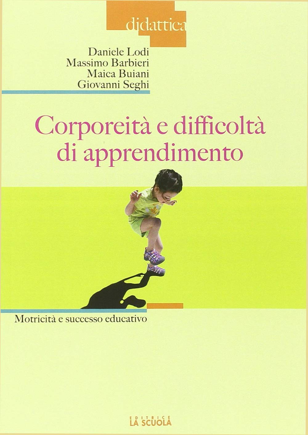 Corporeità e difficoltà di apprendimento. Motricità finalizzata al successo educativo Education & Training