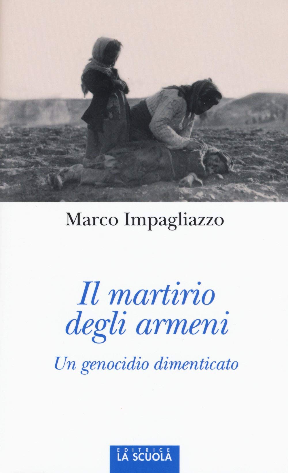 Il martirio degli armeni. Un genocidio dimenticato. Ediz. illustrata book