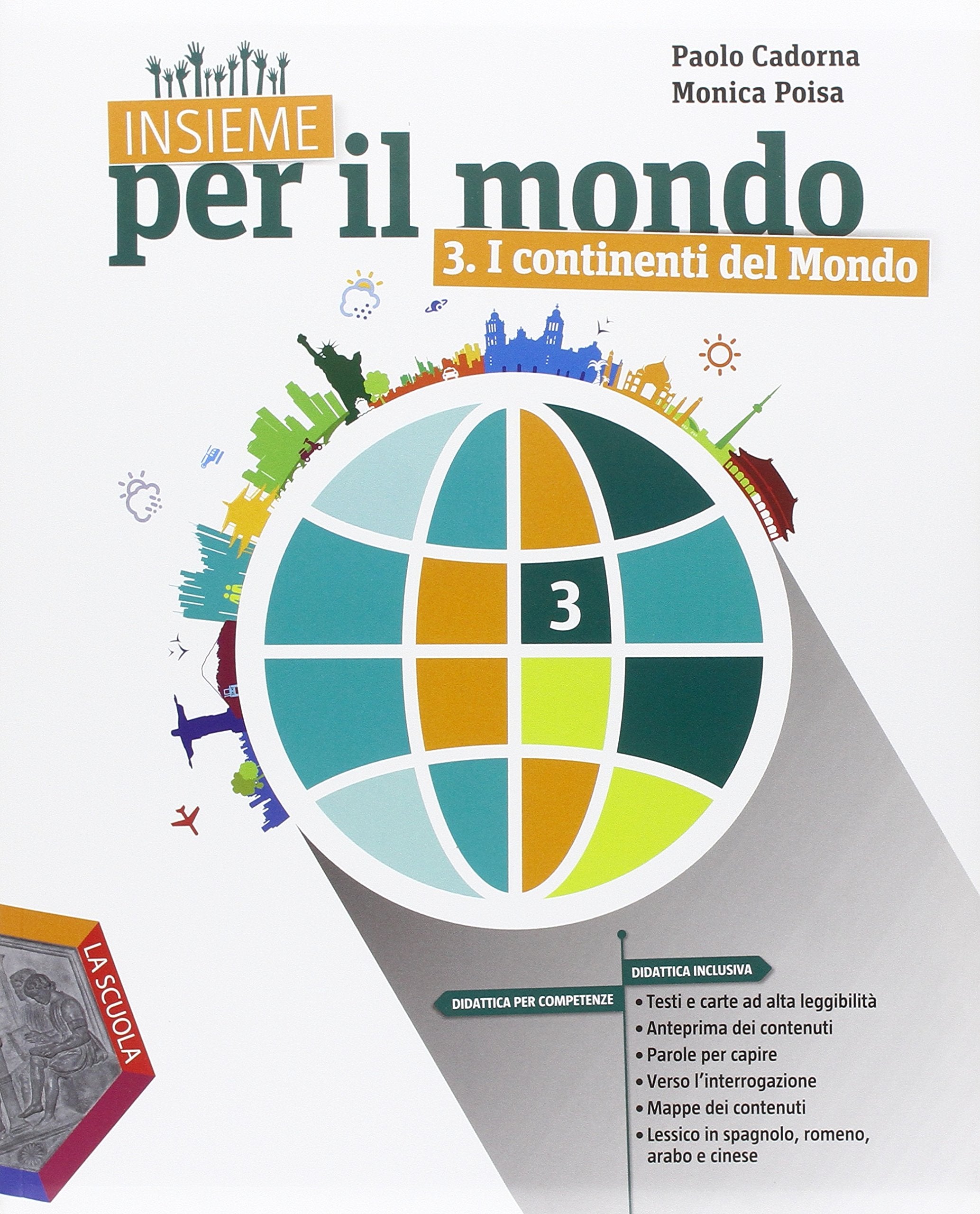 Insieme per il mondo. Con atlante. Per la Scuola media. Con e-book. Con espansione online. I continenti del mondo-Verso l'esame (Vol. 3) Natural Sciences