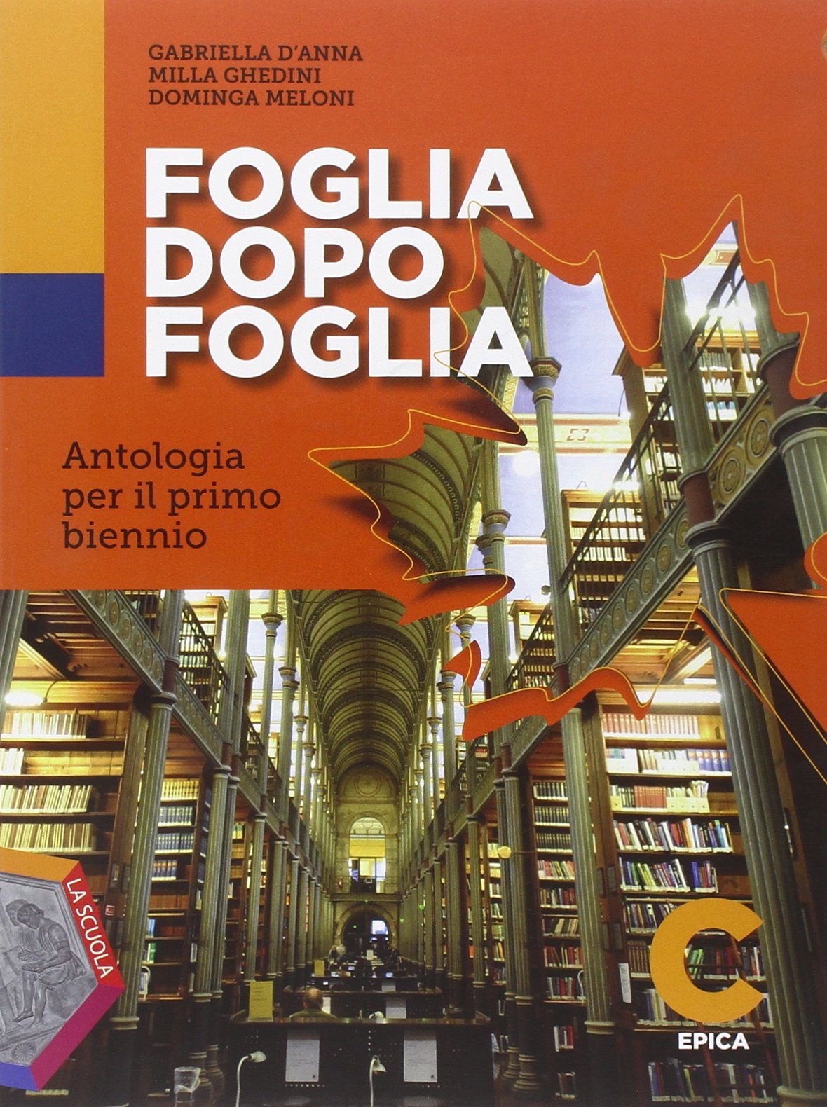 Foglia dopo foglia. Vol. C: Epica. Per le Scuole superiori. Con e-book. Con espansione online Professional & Reference Books