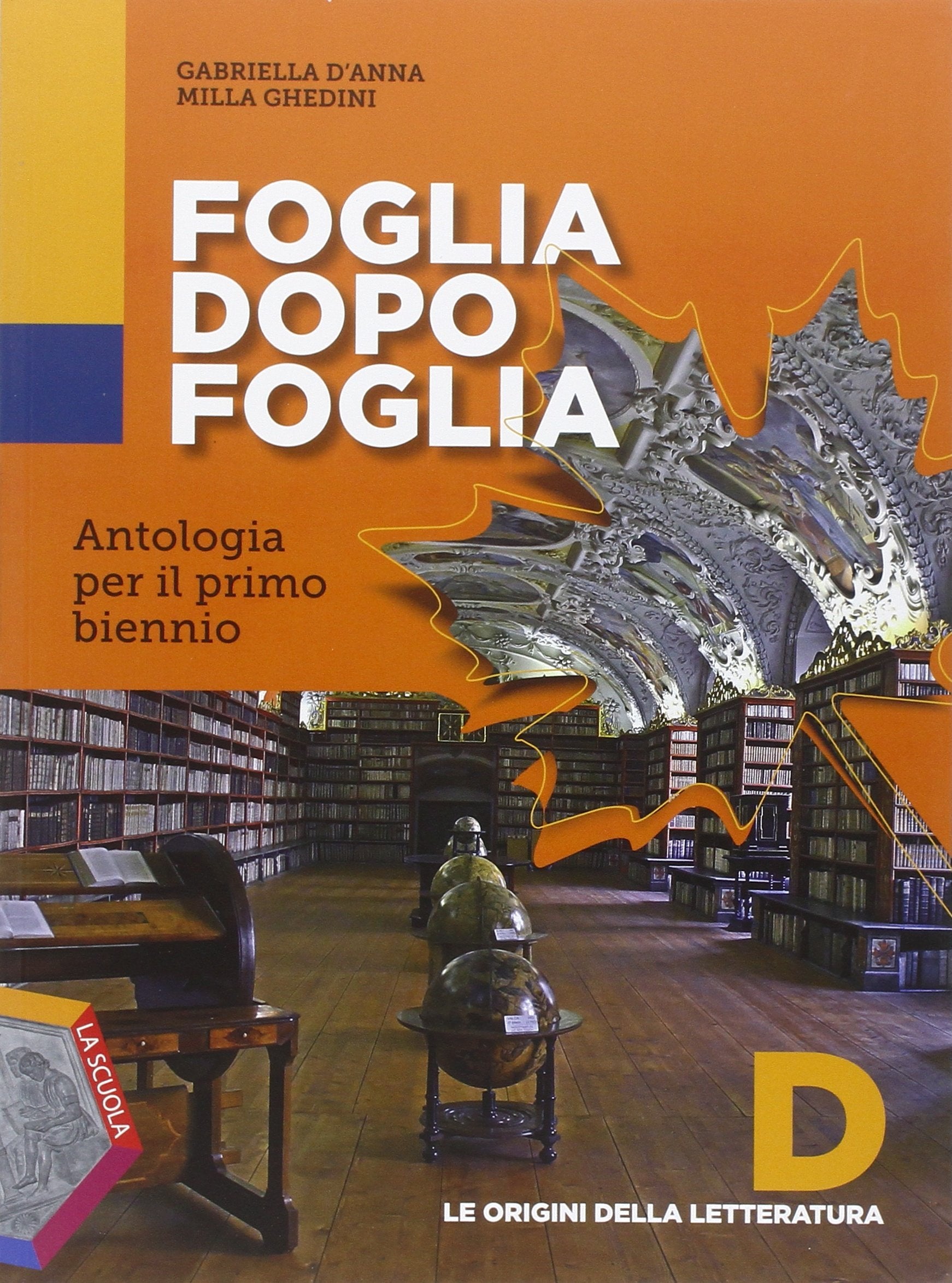 Foglia dopo foglia. Vol. D: Le origini della letteratura. Per le Scuole superiori. Con e-book. Con espansione online Professional & Reference Books