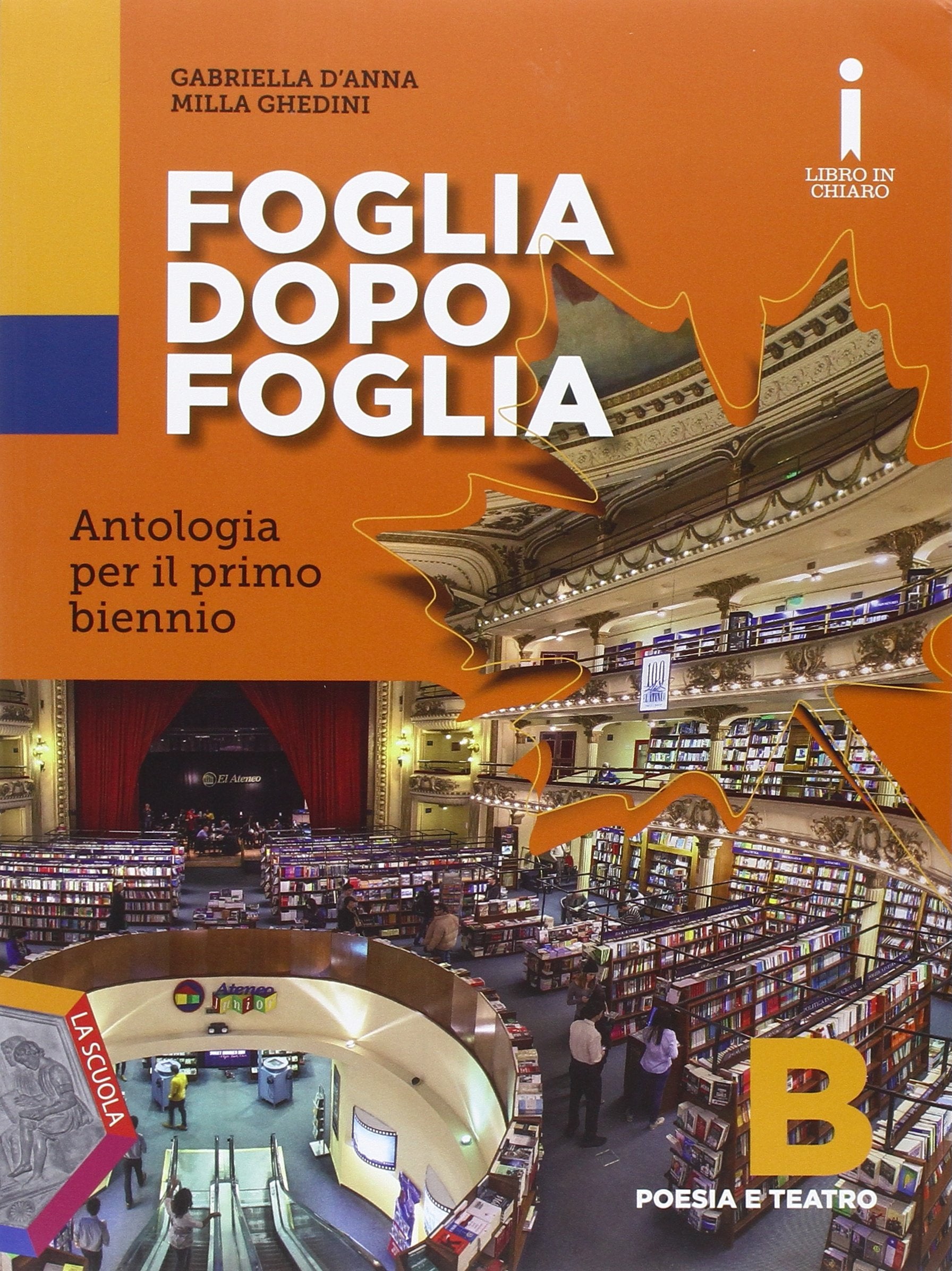 Foglia dopo foglia. Vol. B: Poesia e teatro. Per le Scuole superiori. Con DVD-ROM. Con e-book. Con espansione online Professional & Reference Books
